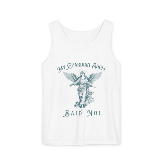 My Guardian Angel Said No Tank Top