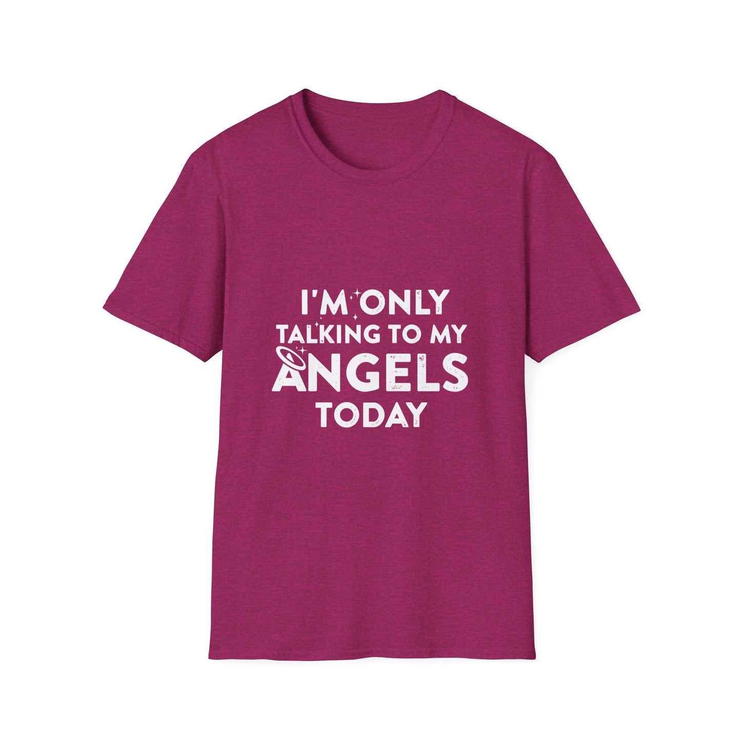 I'm Only Talking to My Angels Today Tee