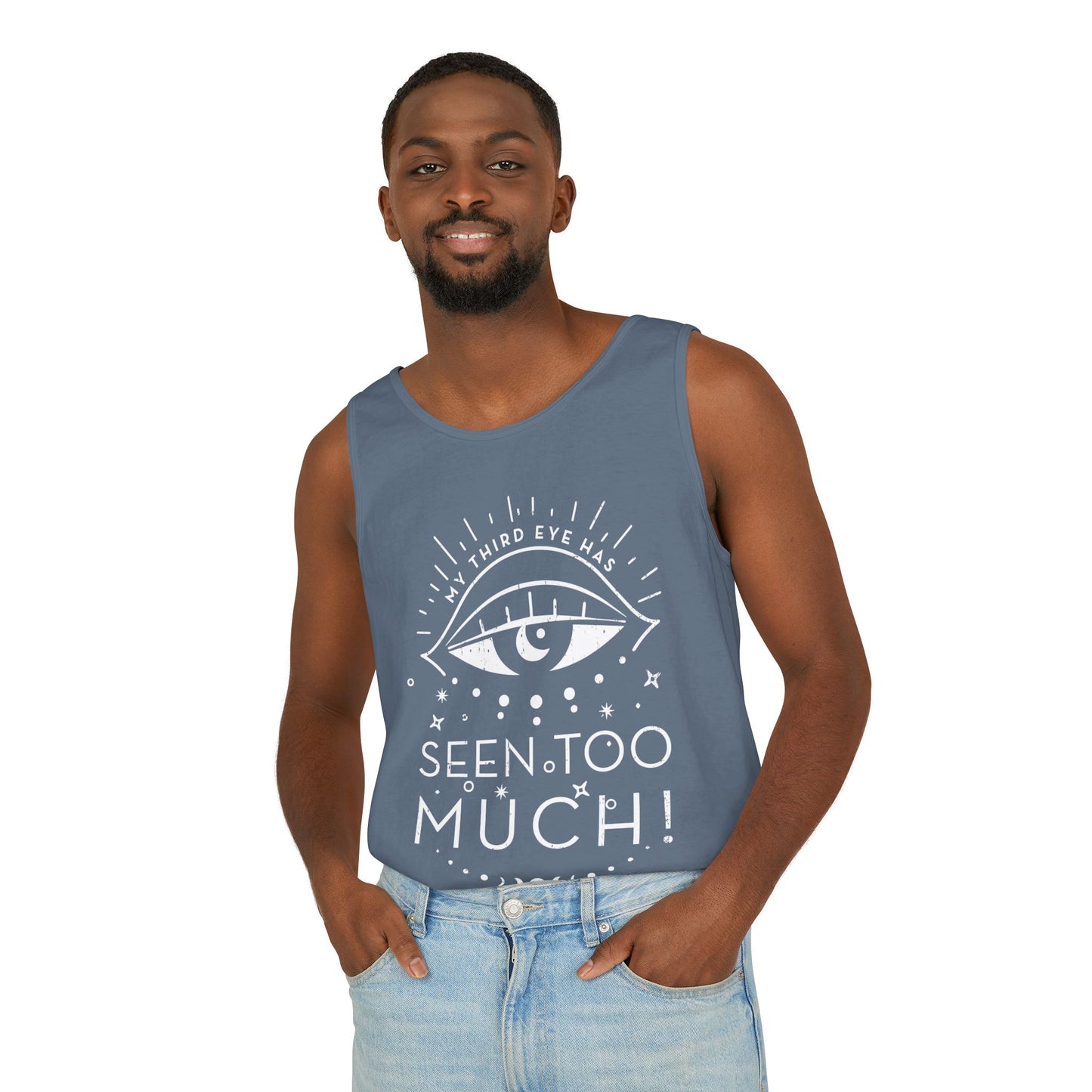 My Third Eye Has Seen Too Much Tank Top