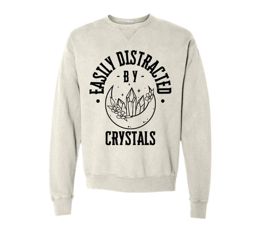Easily Distracted By Crystals Sweatshirt